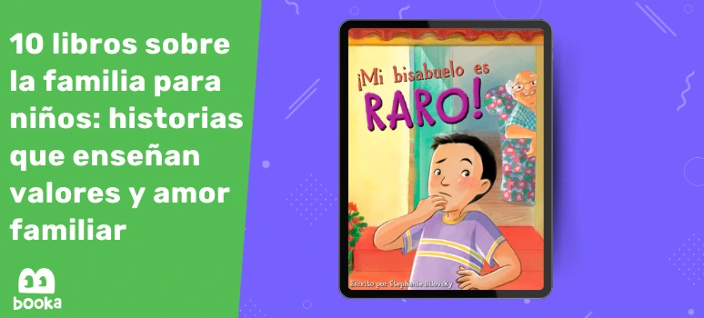 Libro ¡Mi bisabuelo es raro!: una historia divertida sobre el amor familiar Conoce ¡Mi bisabuelo es raro!, un cuento tierno que enseña a valorar a todos los miembros de la familia
