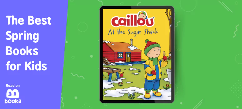 Image of Cillou At the sugar Shack - one of the top spring books for preschoolers