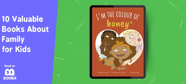 Discover books about family diversity like "I’m the Colour of Honey" on the Booka app for kids.