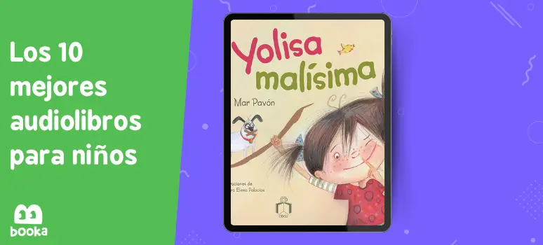 Imagen de la portada del audiolibro 'Yolisa Malísima' en una tablet, destacando como uno de los 10 mejores audiolibros para niños, disponible en Booka, perfecto para fomentar la lectura y la imaginación infantil.