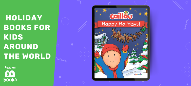 Caillou: Happy Holidays! - one of the best Christmas books for kids on Booka