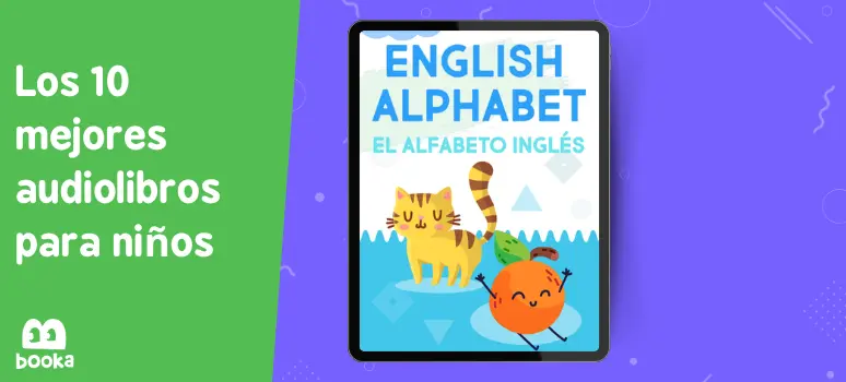 Imagen de la portada del audiolibro 'English Alphabet' mostrado en una tableta, con ilustraciones de un gato y una naranja sonriente, perfecto para niños que están aprendiendo inglés, incluido en la lista de los 10 mejores audiolibros para niños en Booka.