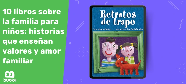Libro Retratos de trapo: una tierna historia sobre el amor familiar Explora Retratos de trapo, un cuento infantil que celebra la importancia de la familia