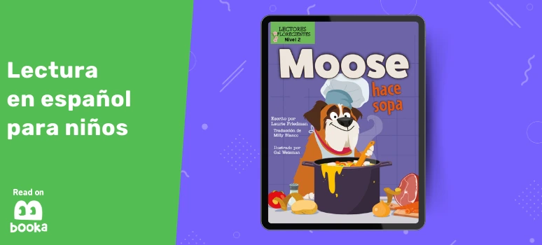Explora Moose hace sopa, un cuento entretenido para que los niños practiquen la lectura en español
