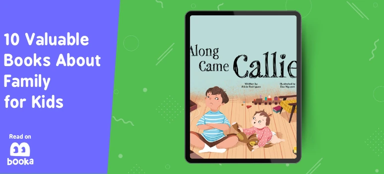 Books about families for kindergarten, like "Along Came Callie," teach inclusion and change.