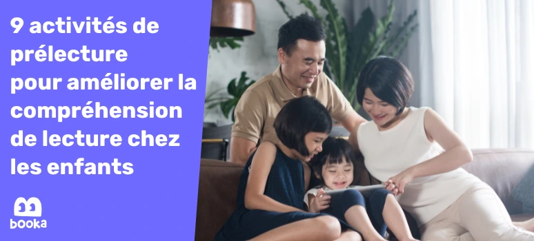 Activités de prélecture en famille pour améliorer la compréhension de lecture.