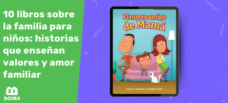 Libro El nuevo amigo de Mamá: historia de amor y adaptación familiar Conoce El nuevo amigo de Mamá, una historia sobre cambios en la familia para niños