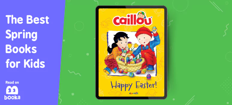 Caillou - Happy Easter - picture book about spring and Easter